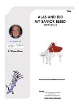 Alas and Did My Savior Bleed piano sheet music cover